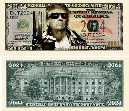 Donald Trump 2024 “Trumpinator I’ll Be Back” Limited Edition Novelty Dollar Bill - Pack of 25 - Limited Edition Novelty Dollar Bill. Full Color Front &amp; Back Printing with Great Detail